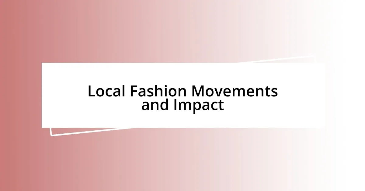 Local Fashion Movements and Impact