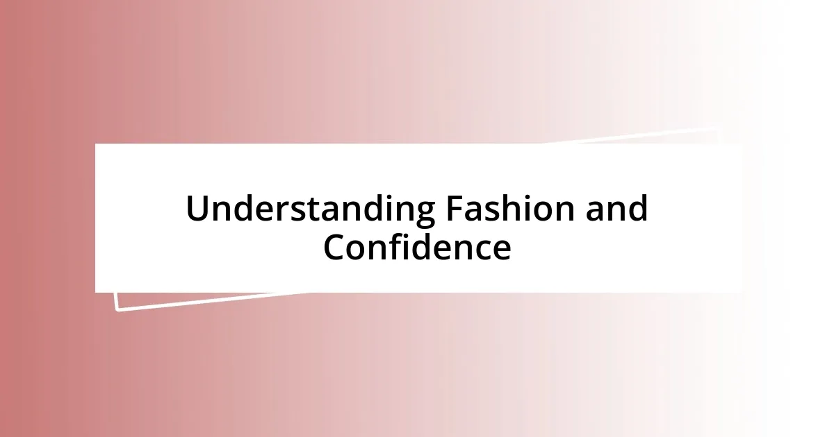 Understanding Fashion and Confidence