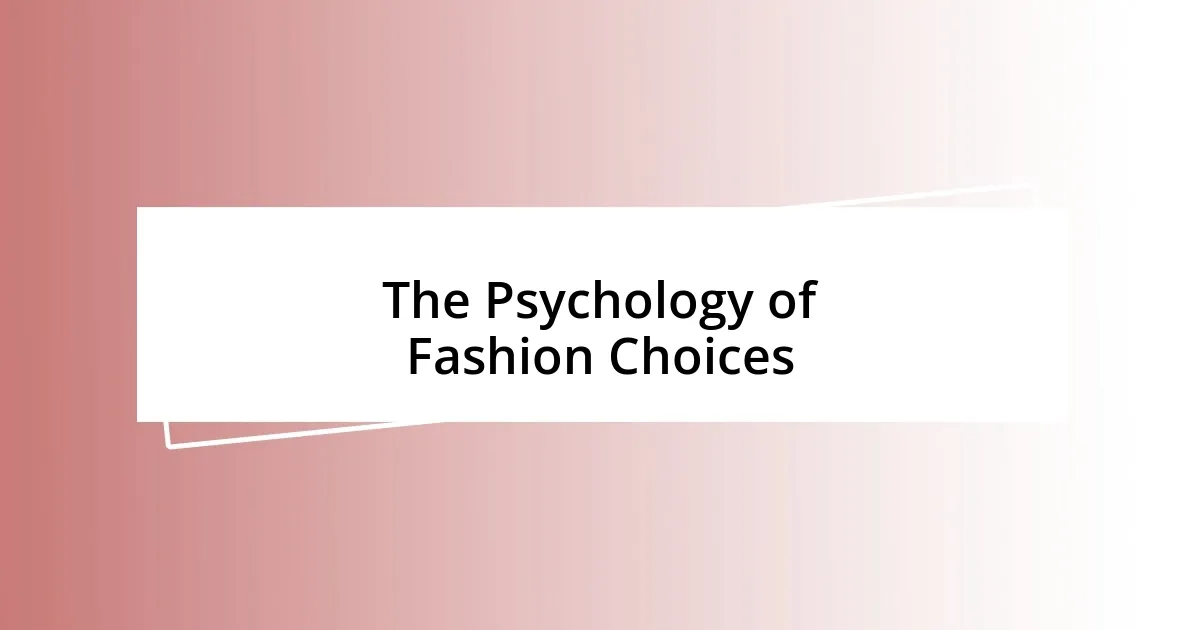 The Psychology of Fashion Choices