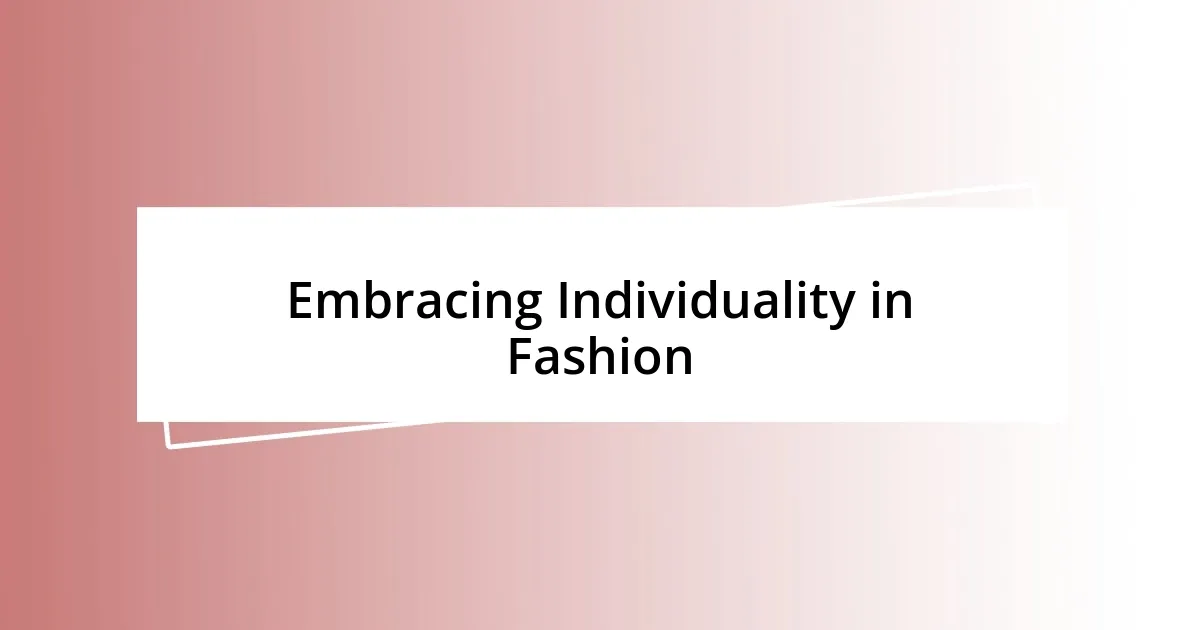 Embracing Individuality in Fashion