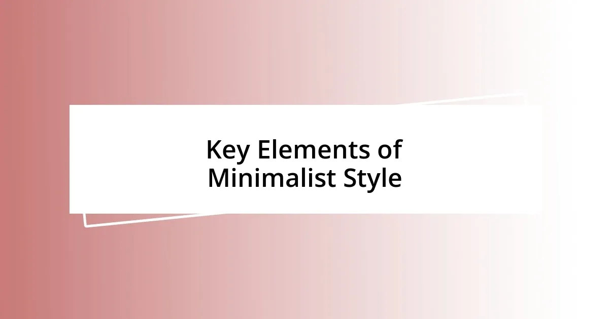 Key Elements of Minimalist Style