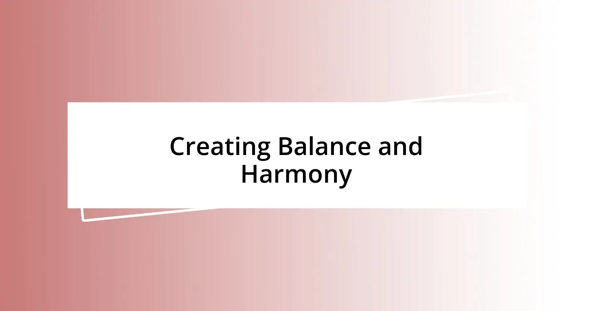 Creating Balance and Harmony