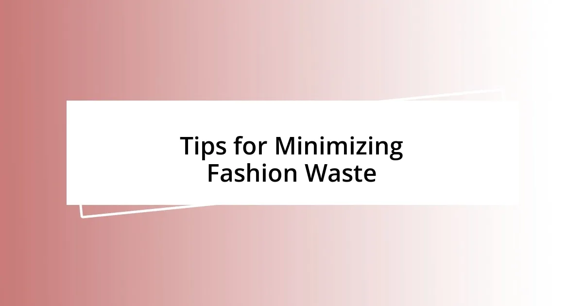 Tips for Minimizing Fashion Waste