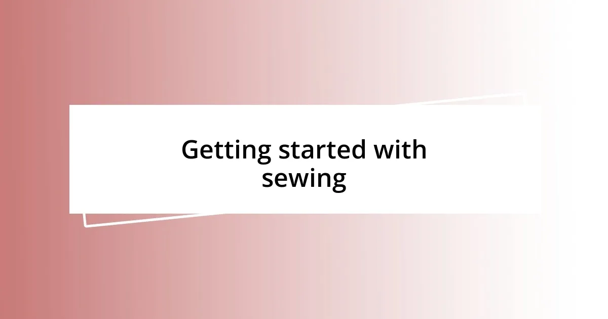 Getting started with sewing