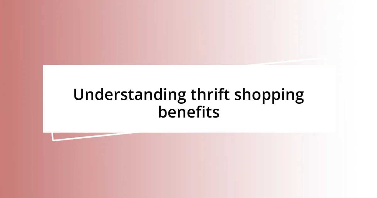 Understanding thrift shopping benefits