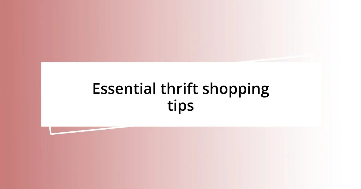 Essential thrift shopping tips