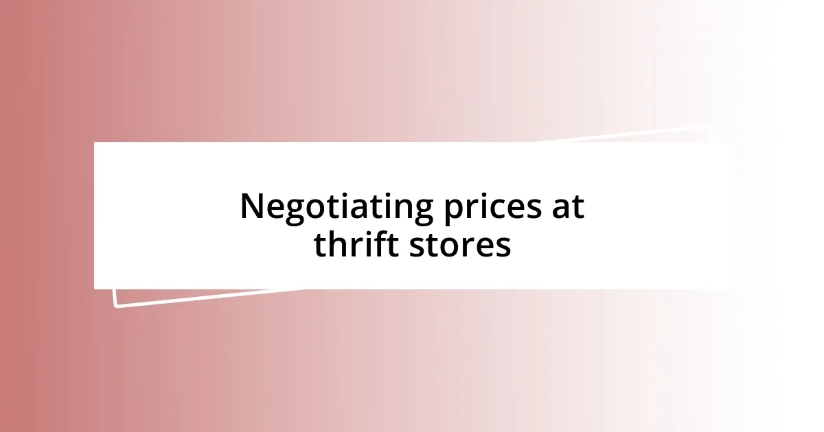 Negotiating prices at thrift stores