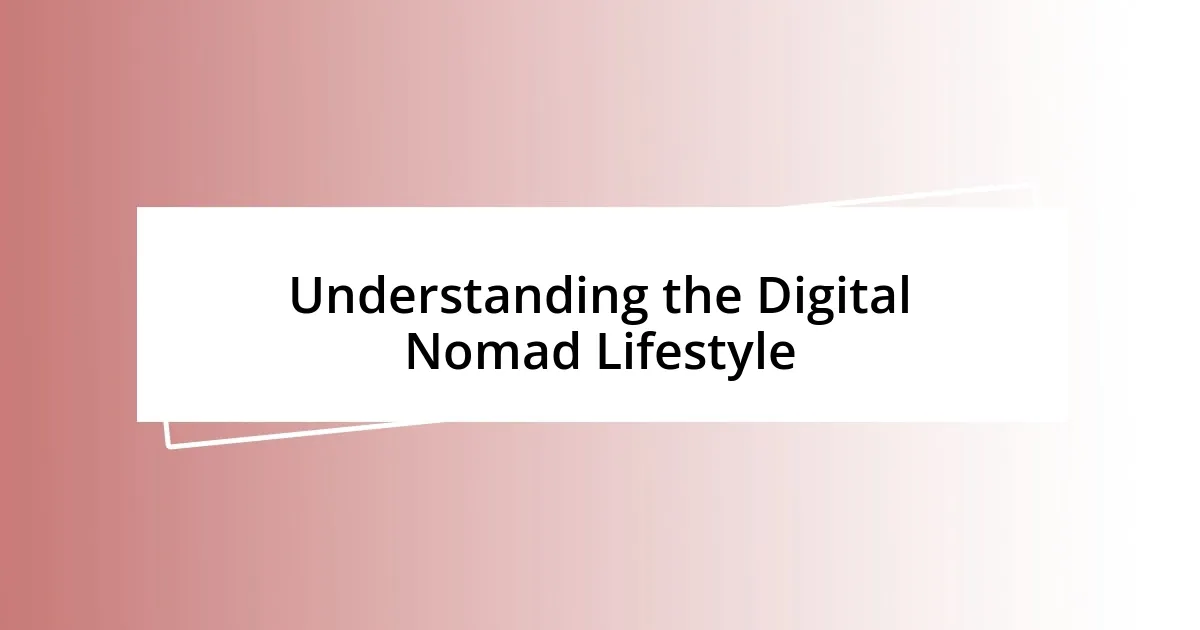 Understanding the Digital Nomad Lifestyle