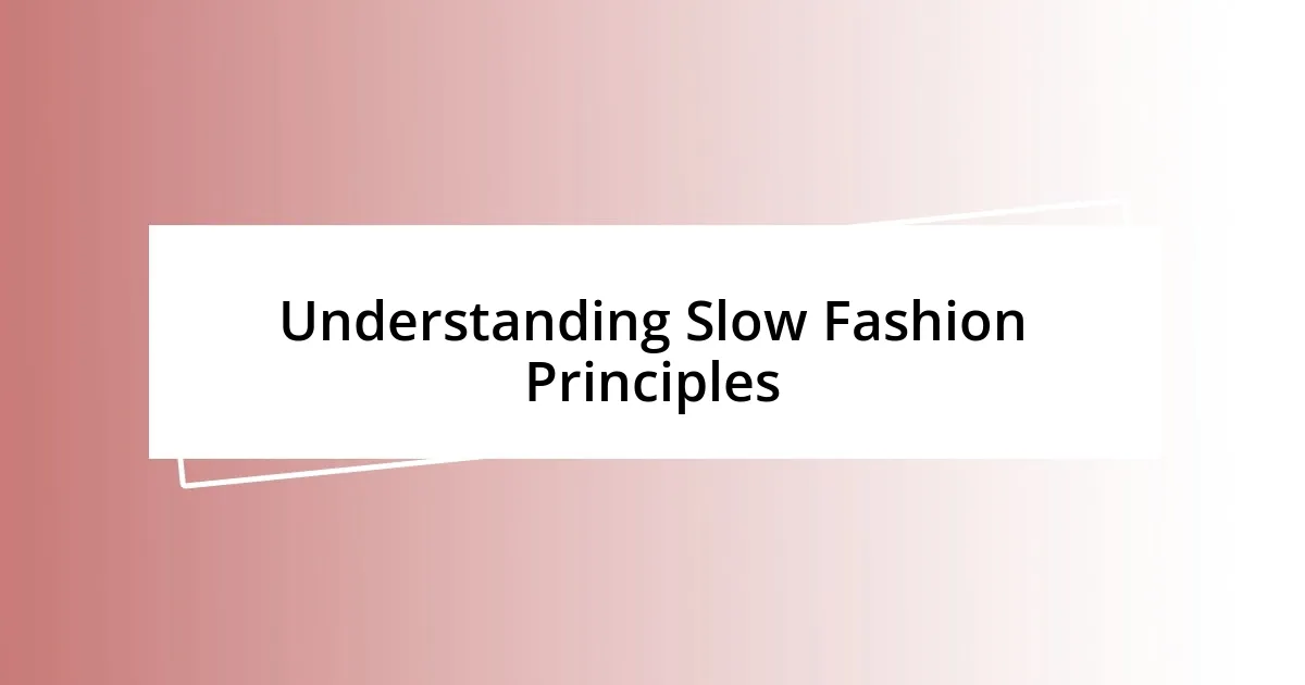 Understanding Slow Fashion Principles