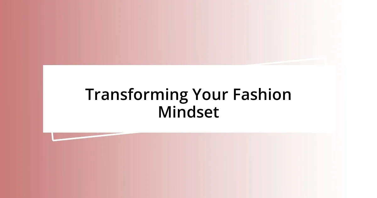 Transforming Your Fashion Mindset