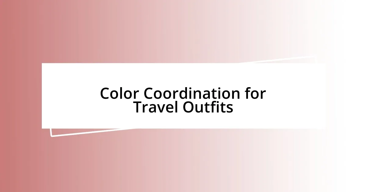 Color Coordination for Travel Outfits