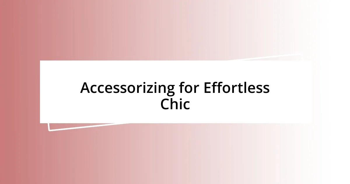 Accessorizing for Effortless Chic