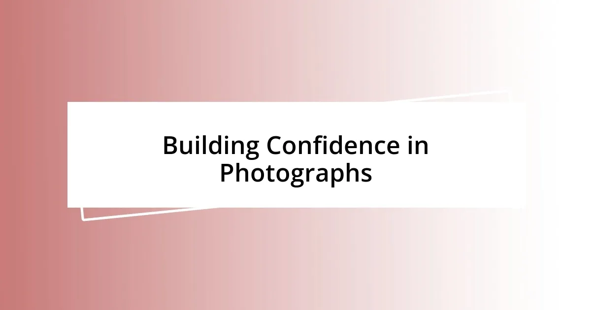 Building Confidence in Photographs