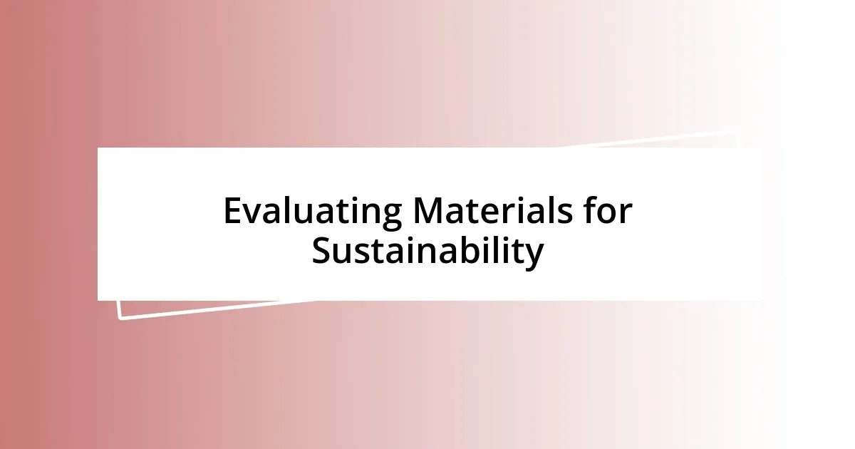 Evaluating Materials for Sustainability