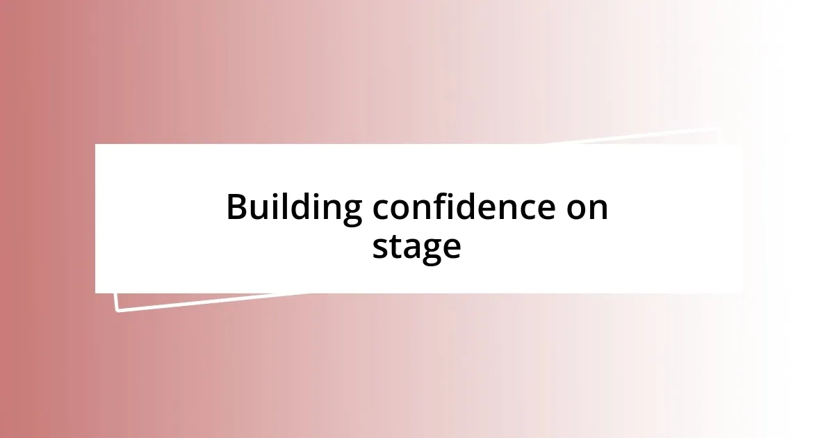 Building confidence on stage