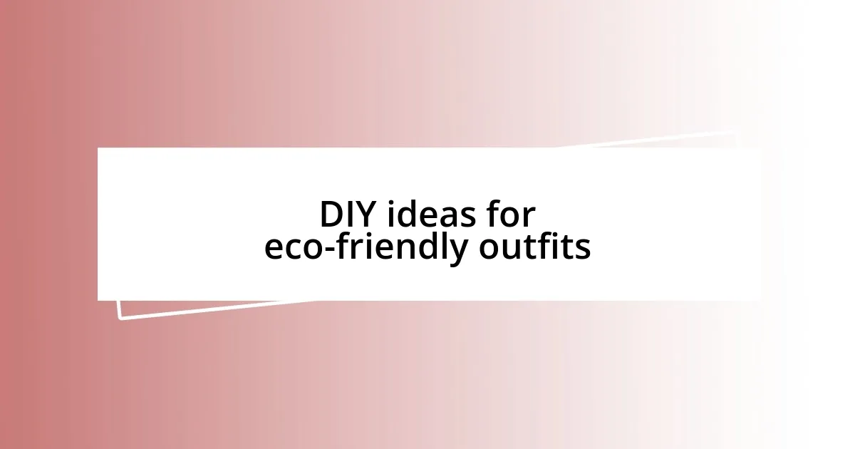 DIY ideas for eco-friendly outfits